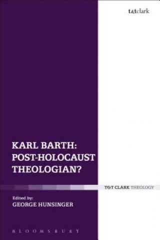 Könyv Karl Barth: Post-Holocaust Theologian? George Hunsinger