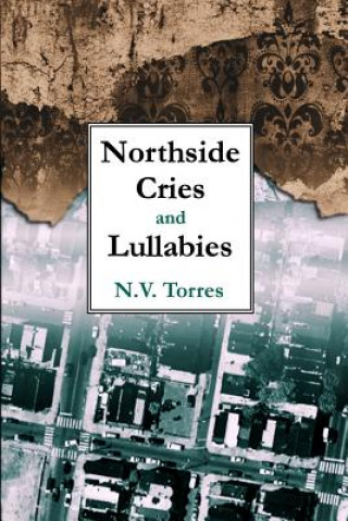 Kniha Northside Cries and Lullabies N.V. TORRES