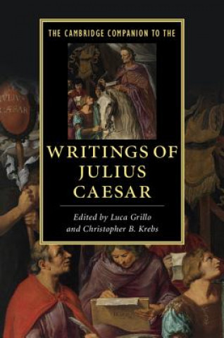 Knjiga Cambridge Companion to the Writings of Julius Caesar Luca Grillo