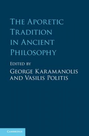 Könyv Aporetic Tradition in Ancient Philosophy George Karamanolis