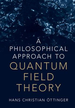 Buch Philosophical Approach to Quantum Field Theory Hans Christian Ottinger