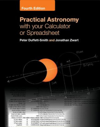 Könyv Practical Astronomy with your Calculator or Spreadsheet Peter (University of Cambridge) Duffett-Smith