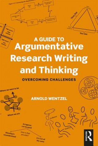 Книга Guide to Argumentative Research Writing and Thinking WENTZEL