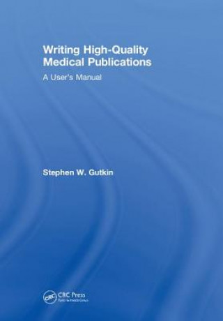 Carte Writing High-Quality Medical Publications Stephen W Gutkin