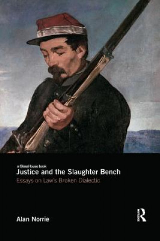 Kniha Justice and the Slaughter Bench Alan Norrie