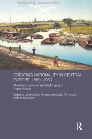 Kniha Creating Nationality in Central Europe, 1880-1950 