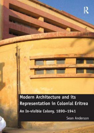 Buch Modern Architecture and its Representation in Colonial Eritrea Sean Anderson