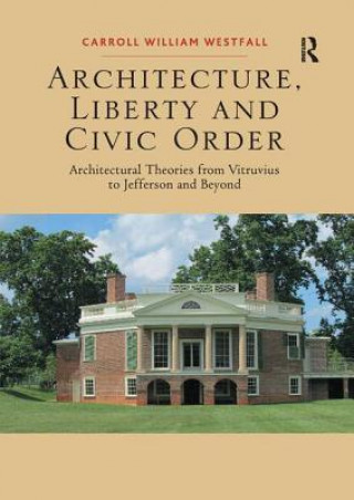 Kniha Architecture, Liberty and Civic Order Carroll William Westfall