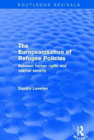 Kniha Revival: The Europeanisation of Refugee Policies (2001) LAVENEX