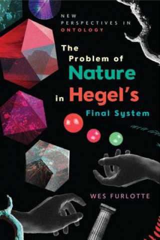 Książka Problem of Nature in Hegel's Final System FURLOTTE  WES