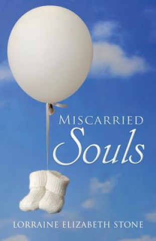 Knjiga Miscarried Souls LORRAINE ELIZ STONE