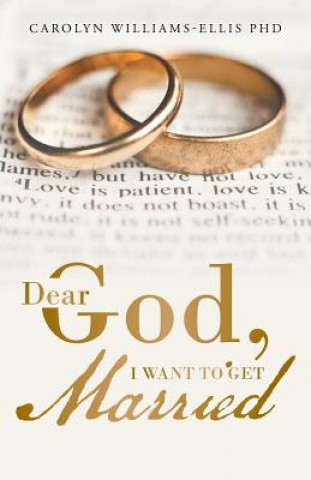 Книга Dear God, I Want To Get Married WILLIAMS-ELLIS PHD