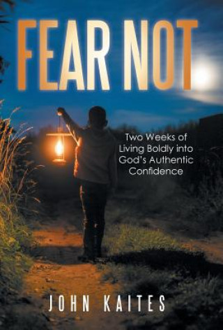 Knjiga Fear Not JOHN KAITES