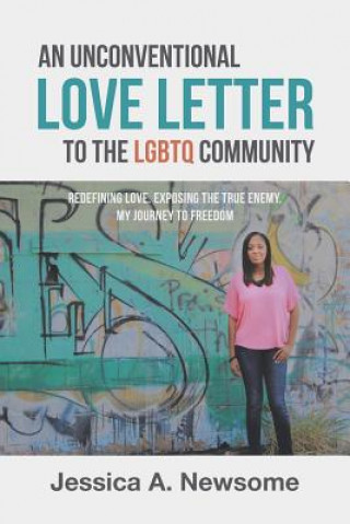 Książka Unconventional Love Letter to the LGBTQ Community JESSICA A. NEWSOME