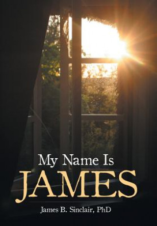 Kniha My Name Is James PHD JAMES SINCLAIR