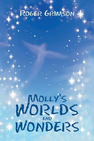 Книга Molly's Worlds and Wonders ROGER GRIMSON