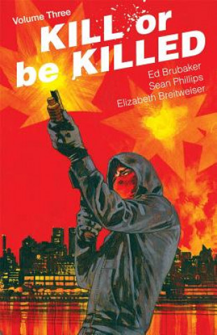 Knjiga Kill or Be Killed Volume 3 Ed Brubaker