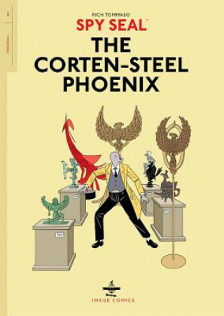 Kniha Spy Seal Volume 1: The Corten-Steel Phoenix Rich Tommaso