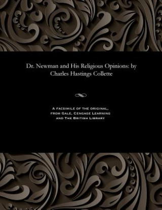 Libro Dr. Newman and His Religious Opinions Charles Hastings Collette