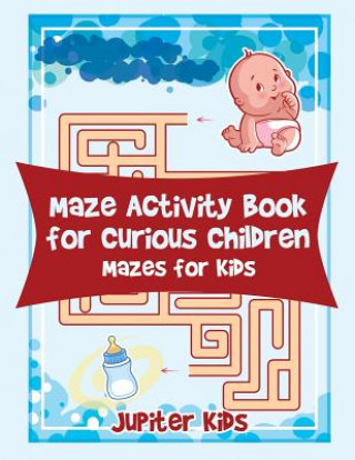 Carte Maze Activity Book for Curious Children JUPITER KIDS