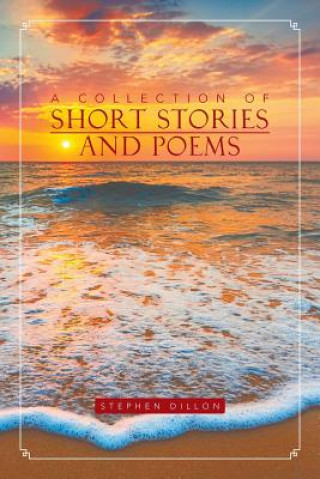 Knjiga Collection of Short Stories and Poems STEPHEN DILLON