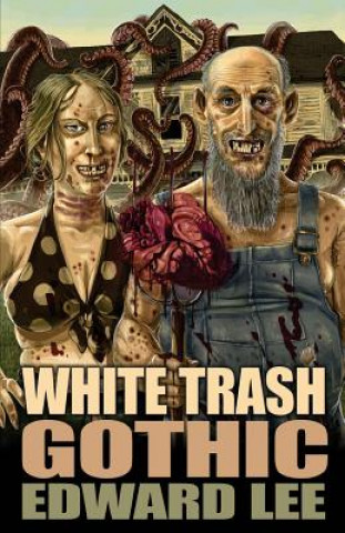 Kniha White Trash Gothic Edward Lee