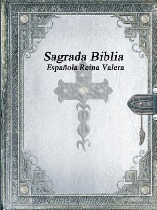 Kniha Sagrada Biblia Espanola Reina Valera Various