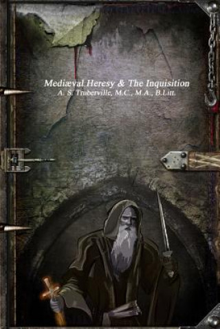 Książka Mediaeval Heresy & The Inquisition A. S. TRUBERVILLE