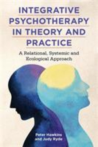 Kniha Integrative Psychotherapy in Theory and Practice HAWKINS  PETER