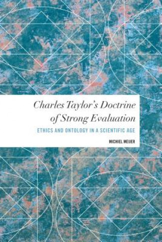 Kniha Charles Taylor's Doctrine of Strong Evaluation Michiel Meijer