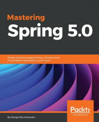 Kniha Mastering Spring 5.0 Ranga Karanam