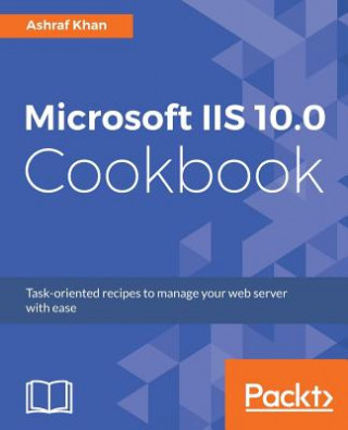 Kniha Microsoft IIS 10.0 Cookbook Ashraf Khan