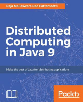 Knjiga Distributed Computing in Java 9 Raja Malleswara Rao Pattamsetti