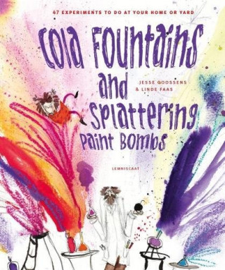 Book Cola Fountains & Splattering Paint Bombs Jesse Goossens