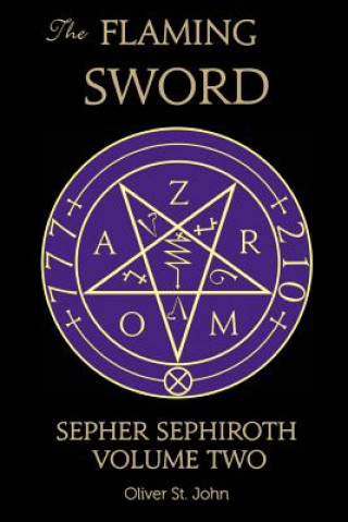 Kniha Flaming Sword Sepher Sephiroth Volume Two OLIVER ST. JOHN