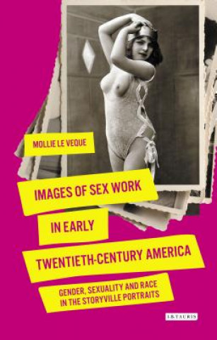 Kniha Images of Sex Work in Early Twentieth-Century America Mollie Le Veque