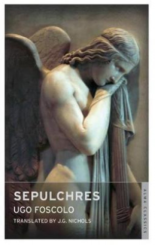 Kniha Sepulchres and Other Poems: Dual Language Ugo Foscolo