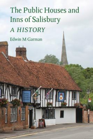 Kniha Public Houses and Inns of Salisbury EDWIN M GARMAN