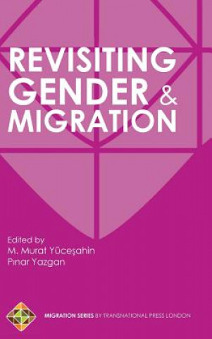 Kniha Revisiting Gender and Migration PINAR YAZGAN