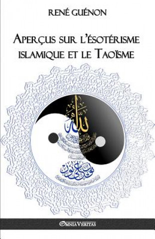 Könyv Apercus sur l'esoterisme islamique et le Taoisme Rene Guenon