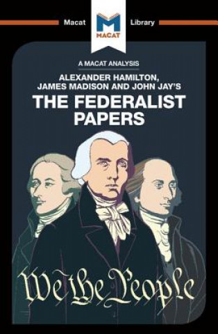 Kniha Analysis of Alexander Hamilton, James Madison, and John Jay's The Federalist Papers Dr. Jeremy Kleidosty