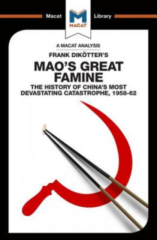 Könyv Analysis of Frank Dikotter's Mao's Great Famine John Wagner Givens