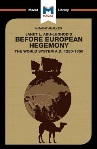 Carte Analysis of Janet L. Abu-Lughod's Before European Hegemony William R Day