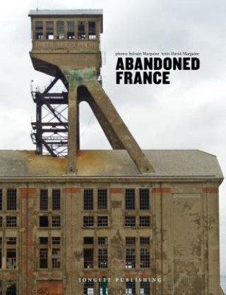 Carte Abandoned France Jonglez Publishing