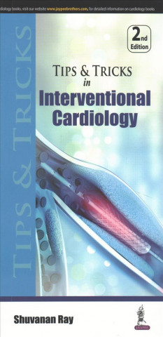 Книга Tips & Tricks in Interventional Cardiology Shuvanan Ray