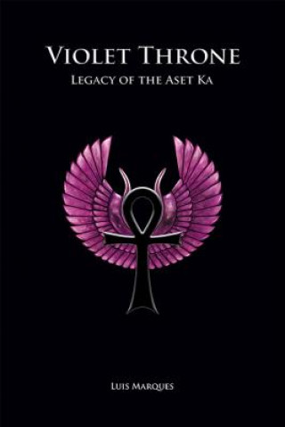 Kniha Violet Throne - Legacy of the Aset Ka LUIS MARQUES