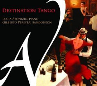 Zvok Destination Tango Lucia/Pereyra Abonizio