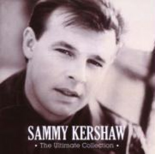 Audio The Ultimate Collection Sammy Kershaw