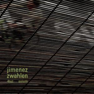 Zvok Axium Jimenez-Zwahlen 4tet