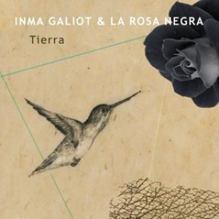 Zvok Tierra Inma & La Rosa Negra Galiot